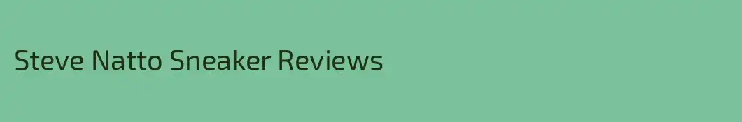 Steve Natto Sneaker Reviews